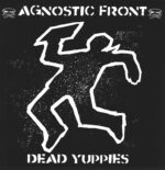 Agnostic Front-Dead Yuppies-LP (Vinyl)-01