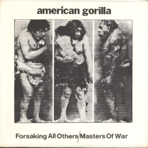 American Gorilla-Forsaking All Others / Masters Of War-7" Single (Vinyl)-01