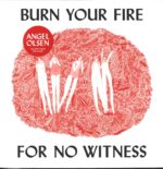 Angel Olsen-Burn Your Fire For No Witness-LP (Vinyl)-01