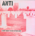 Anti-I Don't Want To Die In Your War-LP (Vinyl)-01