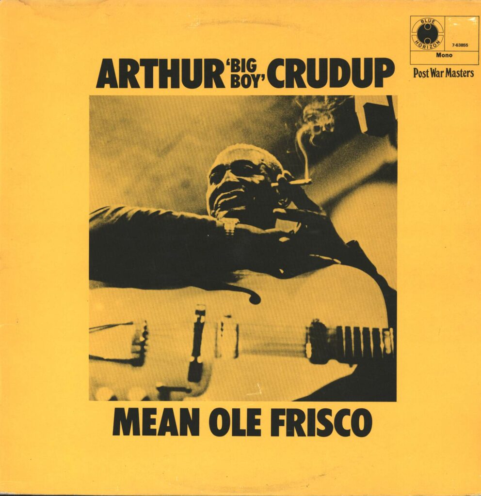 Arthur "Big Boy" Crudup-Mean Ole Frisco-LP (Vinyl)-01