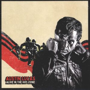 Austin Lucas-Alive In The Hot Zone-LP (Vinyl)-01