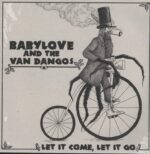 Babylove & The Van Dangos-Let It Come