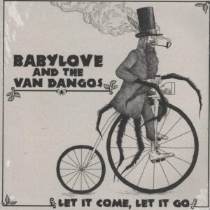 Babylove & The Van Dangos-Let It Come