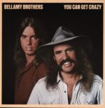 Bellamy Brothers-You Can Get Crazy-LP (Vinyl)-01