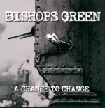 Bishops Green-A Chance To Change-LP (Vinyl)-01