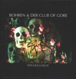 Bohren & Der Club Of Gore-Patchouli Blue-LP (Vinyl)-01
