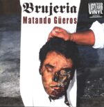 Brujeria-Matando Güeros-LP (Vinyl)-01