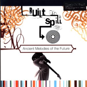 Built To Spill-Ancient Melodies Of The Future-LP (Vinyl)-01