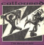 Calloused-The Masquerade-12" Maxi Single (Vinyl)-01