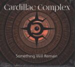 Cardillac Complex-Something Will Remain-CD-01