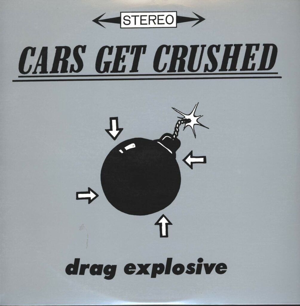 Cars Get Crushed-Drag Explosive-LP (Vinyl)-01