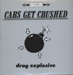 Cars Get Crushed-Drag Explosive-LP (Vinyl)-01