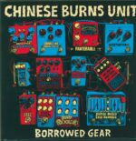 Chinese Burns Unit-Borrowed Gear-LP (Vinyl)-01
