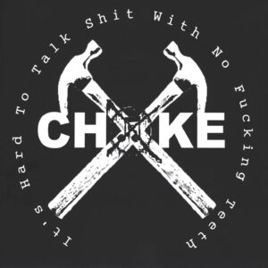 Choke-It's Hard To Talk Shit With No Fucking Teeth-LP (Vinyl)-01