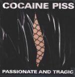 Cocaine Piss-Passionate and Tragic-LP (Vinyl)-01