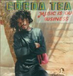 Cocoa Tea-Music Is Our Business-LP (Vinyl)-01