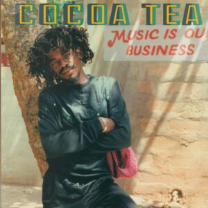 Cocoa Tea-Music Is Our Business-LP (Vinyl)-01