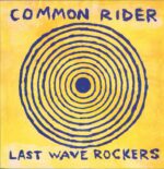 Common Rider-Last Wave Rockers-LP (Vinyl)-01