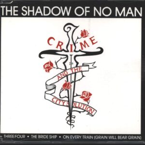 Crime & the City Solution-The Shadow Of No Man-CD Single-01