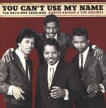 Curtis Knight & The Squires-You Can't Use My Name: The RSVP / PPX Sessions-LP (Vinyl)-01