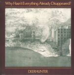 Deerhunter-Why Hasn't Everything Already Disappeared?-LP (Vinyl)-01