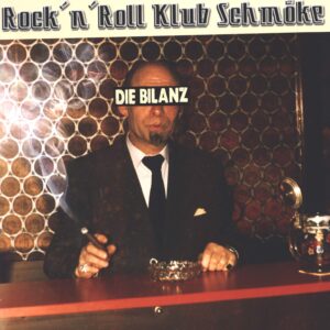 Die Bilanz-Rock'n'Roll Klub Schmöke-LP (Vinyl)-01