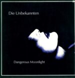 Die Unbekannten-Dangerous Moonlight-12" Maxi Single (Vinyl)-01