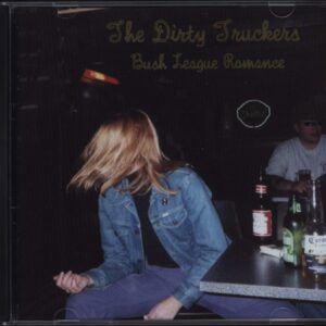 Dirty Truckers-Bush League Romance-CD-01