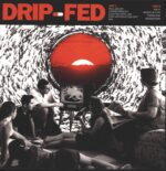 Drip-Fed-Drip-Fed-LP (Vinyl)-01