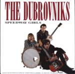 Dubrovniks-One Horse Town / Speedway Girls-7" Single (Vinyl)-02