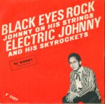 Electric Johnny And His Skyrockets-Black Eyes Rock / Johnny On His Strings-7" Single (Vinyl)-01