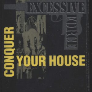 Excessive Force-Conquer Your House-Tape-01