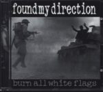 Found My Direction-Burn All White Flags-CD-01