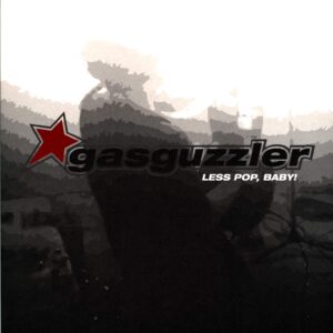 Gasguzzler-Less Pop