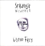 Glenn Frey-Strange Weather-LP (Vinyl)-01
