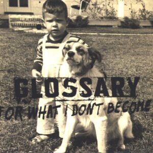 Glossary-For What I Don't Become-CD-01