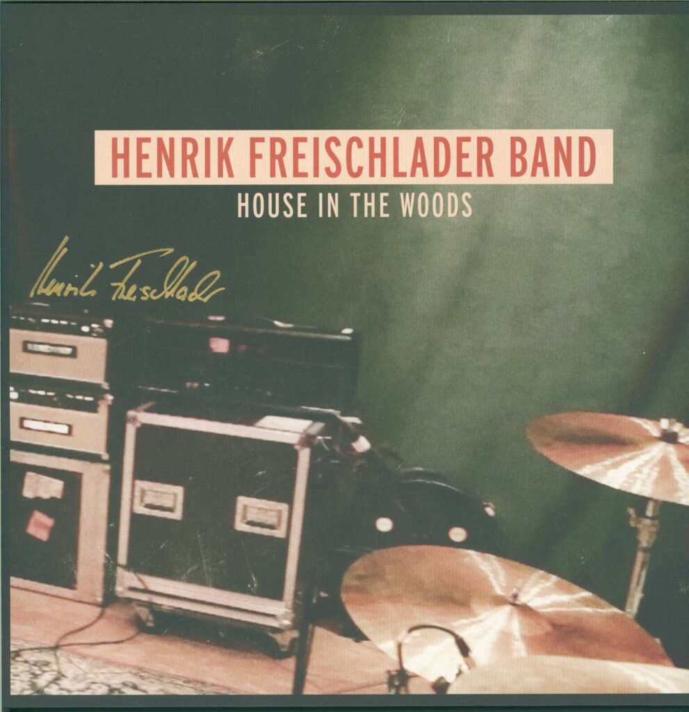 Henrik Freischlader Band-House In The Woods-LP (Vinyl)-01