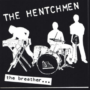 Hentchmen-The Breather...-7" Single (Vinyl)-01