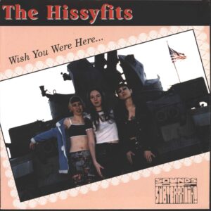 Hissyfits-Wish You Were Here...-7" Single (Vinyl)-01