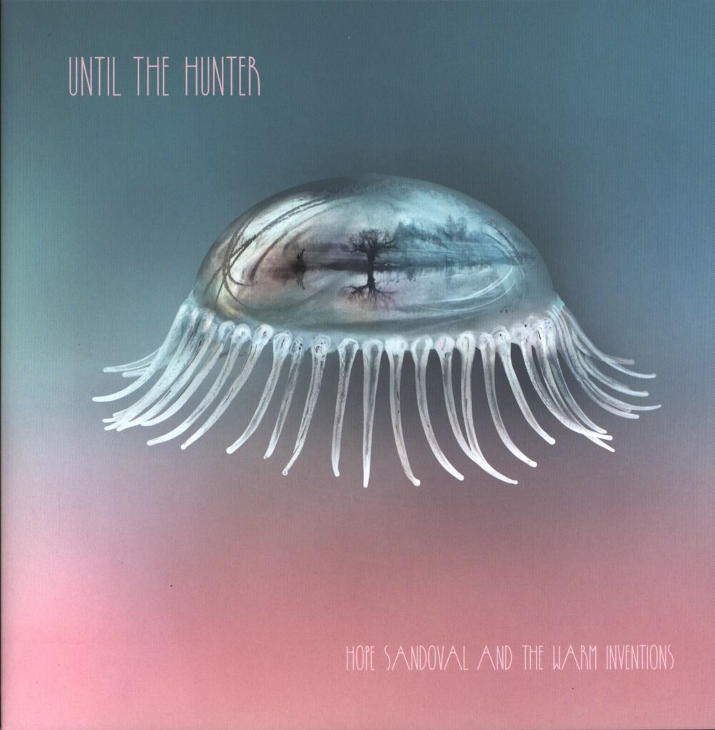 Hope Sandoval & The Warm Inventions-Until The Hunter-LP (Vinyl)-01