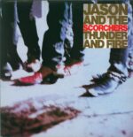 Jason & the Scorchers-Thunder And Fire-LP (Vinyl)-01