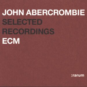 John Abercrombie-Selected Recordings-CD-01