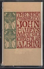 John Fahey-The New Possibility: John Fahey's Guitar Soli Christmas Album/Christmas With John Fahey Vol. II-Tape-01