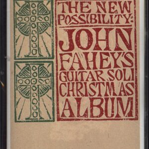 John Fahey-The New Possibility: John Fahey's Guitar Soli Christmas Album/Christmas With John Fahey Vol. II-Tape-01