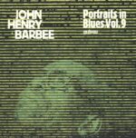 John Henry Barbee-Portraits In Blues