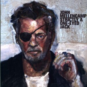 John Mellencamp-Strictly A One-Eyed Jack-LP (Vinyl)-01