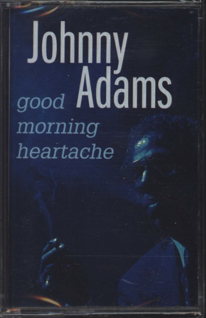 Johnny Adams-Good Morning Heartache-Tape-01