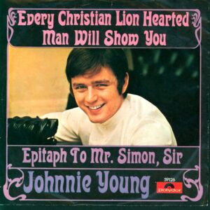 Johnny Young-Every Christian Lion Hearted Man Will Show You / Epitaph To Mr. Simon