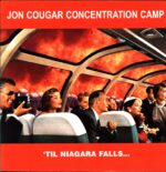 Jon Cougar Concentration Camp-'Til Niagara Falls...-LP (Vinyl)-01